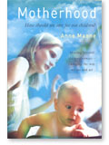 Book cover: Motherhood &ndash; How should we care for our children?